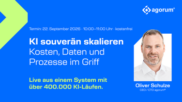 Webinar KI souverän skalieren – Kosten, Daten und Prozesse im Griff, mit Oliver Schulze, CEO und CTO von agorum®