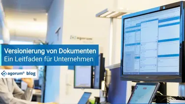 Versionierung von Dokumenten - ein Leitfaden für Unternehmen