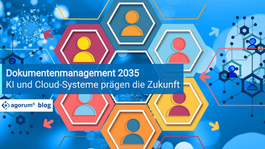 Zukunft Dokumentenmangagements - KI und Cloud-Systeme prägen die Zukunft